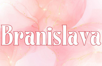 Branislava - význam mena, pôvod, charakteristika a ďalšie zaujímavosti