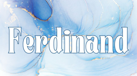 Ferdinand - význam mena, pôvod, charakteristika a ďalšie zaujímavosti
