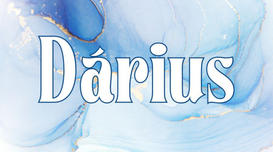 Dárius - význam mena, pôvod, charakteristika a ďalšie zaujímavosti