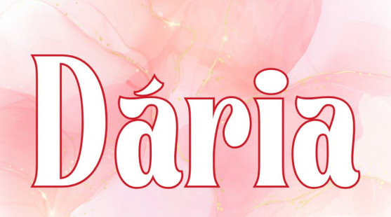 Dária - význam mena, pôvod, charakteristika a ďalšie zaujímavosti